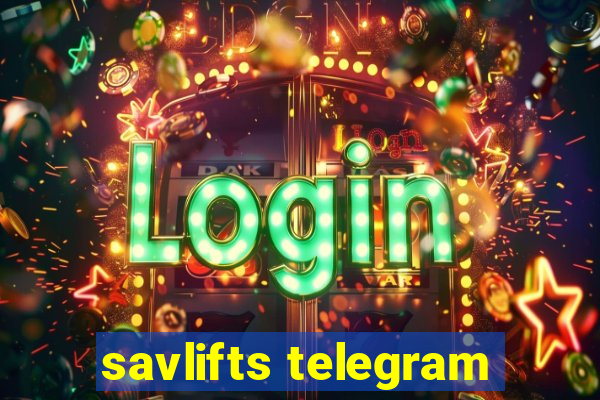 savlifts telegram